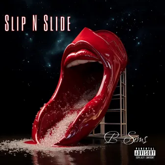 Slip N Slide by B Sims