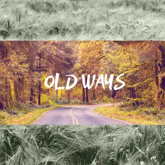 Old Ways by Macho Mil