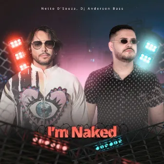 I'm Naked by Dj Anderson Bass