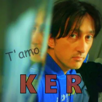 T'amo by Ker