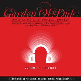 Garden of Dub - Cooked, Vol. 1 (feat. Hong Guo) [Snakestyle Meets the Psychedelic Manifesto] by The Psychedelic Manifesto