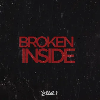 Broken Iinside by Breeze F