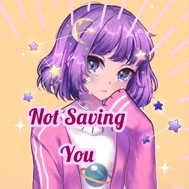 Not Saving You