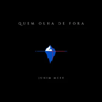 Quem Olha de Fora by Junim MCee