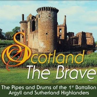 Scotland the Brave by Sutherland Highlanders