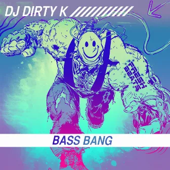 Bass Bang by DJ Dirty K