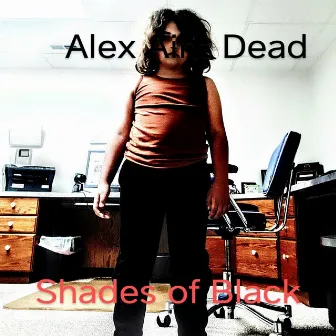 Shades of Black by Alex Aint Dead