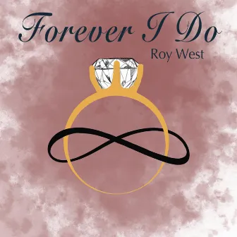 Forever I Do by Roy West