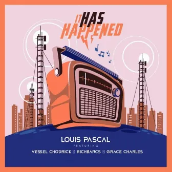 It has happened by Louis Pascal