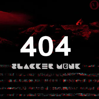 404 (Remixes) by Slacker Monk