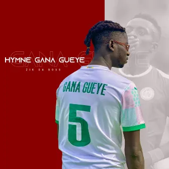 Hymne Gana Gueye by Zik Da Boss