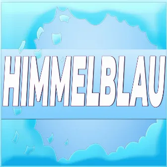 Himmelblau by Whatthehell