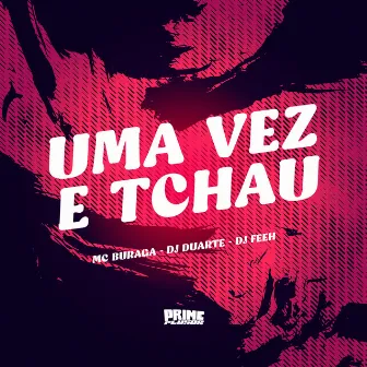 Uma Vez e Tchau by DJ Feeh 011