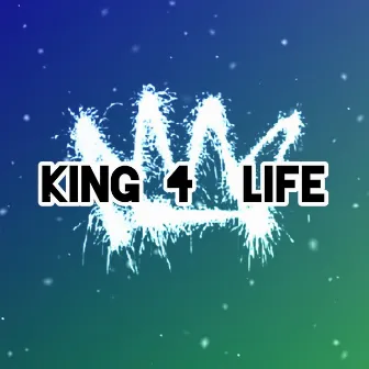 King 4 Life by Isaiah Kurtis Pilkington