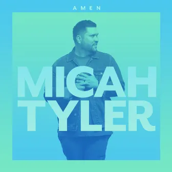 AMEN by Micah Tyler