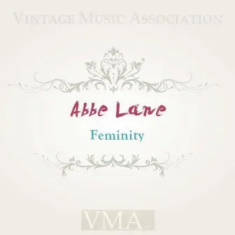 Feminity by Abbe Lane