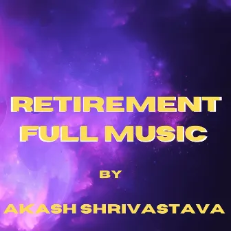 Retirement Full Music by Akash Shrivastava