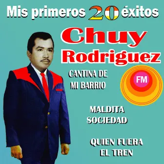 Mis Primeros 20 Éxitos by Chuy Rodriguez