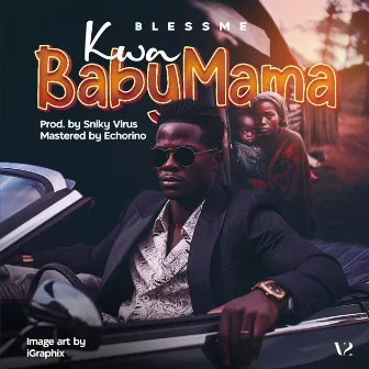 Kwa BabyMama by Blessme