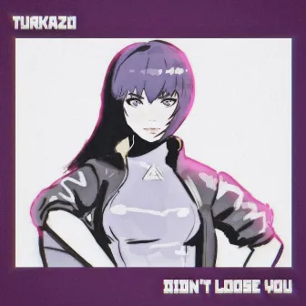 Didn't Loose You by Turkazo