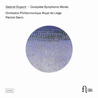 Dupont: Complete Symphonic Works by Gabriel Dupont