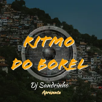 Ritmo do Borel by DJ Sandrinho