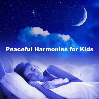 Peaceful Harmonies for Kids by Sacred Ambience