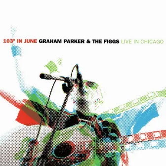 103 Degrees In June: GP & The Figgs Live by The Figgs