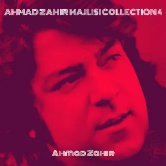 Ahmad Zahir Majlisi Collection 4 by Ahmad Zahir