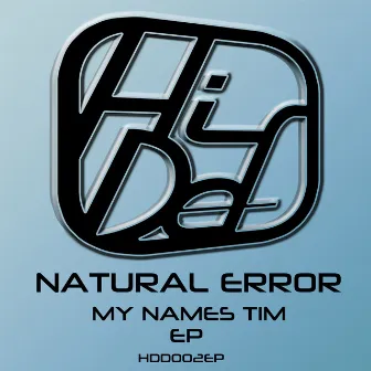 My Names Tim by Natural Error