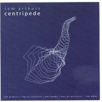 Centripede by Tom Arthurs