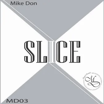 Slice by Mike Don