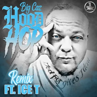 Hood Hop (Remix) [feat. Ice-T] by Big Caz