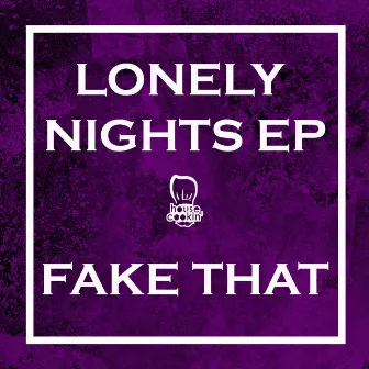 Lonely Nights EP by Fake That