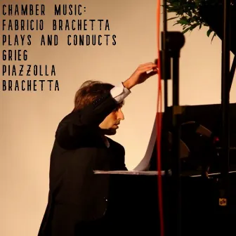 Chamber Music- Grieg, Piazzolla and Brachetta by Fabricio Brachetta