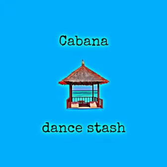 Cabana by Dance STASH