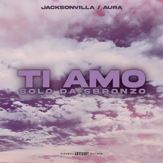 TI AMO (SOLO DA SBRONZO) by JacksonVilla