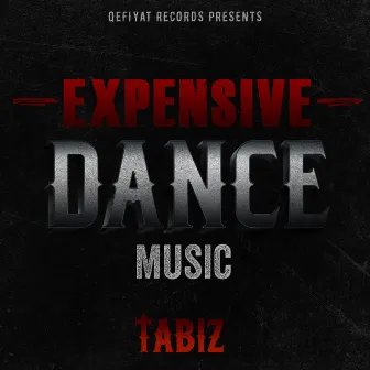 Expensive Dance Music by TaBiz