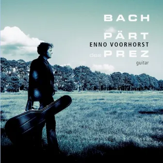 Bach, Pärt & Des Prez by Enno Voorhorst