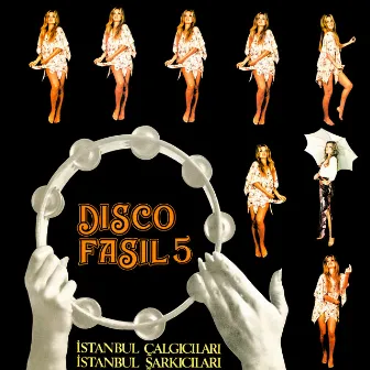 Disco Fasıl 5 by İstanbul Şarkıcıları İstanbul Çalgıcıları