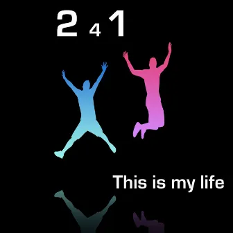 This Is My Life by 241