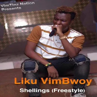 Shellings (Freestyle) by Liku VimBwoy