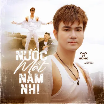 Nước Mắt Nam Nhi by Cao Sỹ Hùng