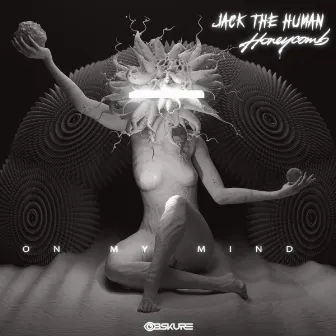 ON MY MIND by Jack the Human