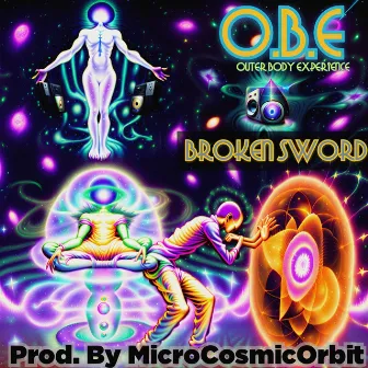 O.B.E. Outer Body Experience by Broken Sword