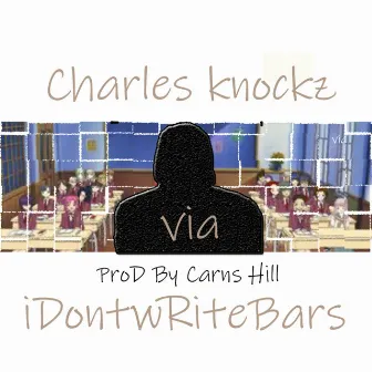 IdontwriteBars (Freestyle) by Charles Knockz