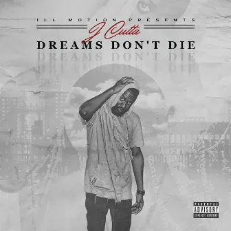 Dreams Don't Die by J Cutta