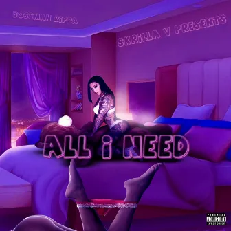 All I Need by Boi Rippa