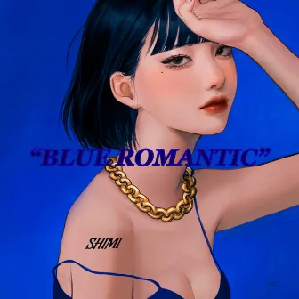 BLUE ROMANTIC by Naked Shimi