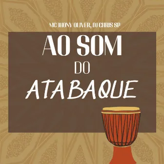 Ao Som do Atabaque by MC JHONY OLIVER